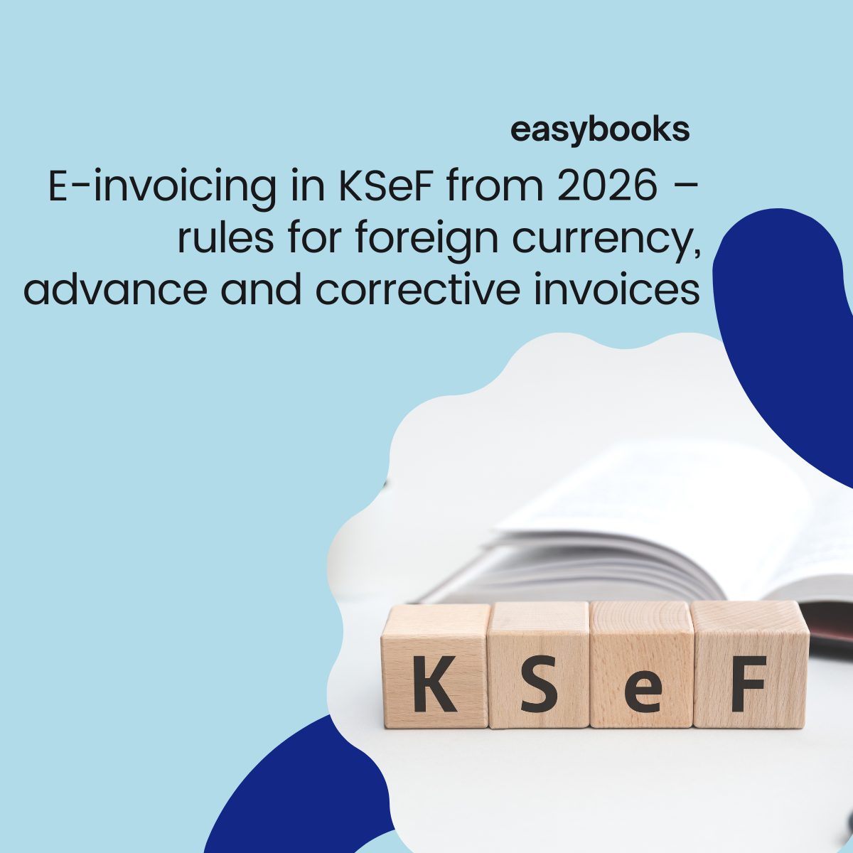 E-invoicing in KSeF from 2026 – rules for foreign currency, advance and corrective invoices