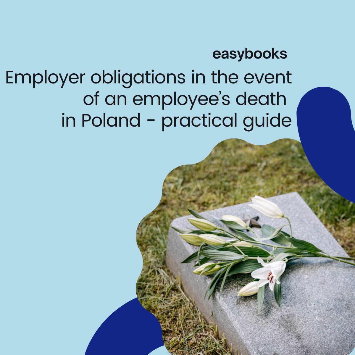 Employer obligations in the event of an employee’s death (Poland, 2026) – practical guide